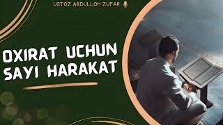 Oxirat hayotini iroda qilganlarga 3 ta shart - Ustoz Abdulloh Zufar