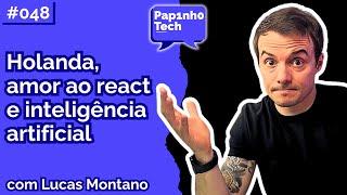 LUCAS MONTANO (Sênior Android Engineer na Disney) - Papinho Tech #048