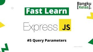 Express JS Tutorial Fast Learn #5 - Query Parameters