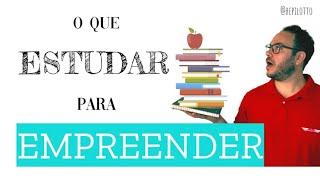 [2021] O QUE ESTUDAR PARA EMPREENDER