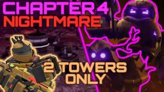 Chapter 4 Nightmare SOLO with TWO TOWERS ONLY | Tower Defense X | Roblox