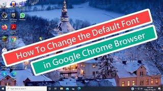How To Change the Default Font in Google Chrome Browser [Tutorial]