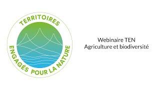 Webinaire TEN 2021 – Agriculture et biodiversité