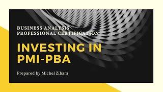 What is PMI PBA All About  and what is the value of attaining the business analysis certification?