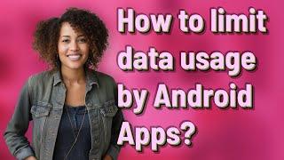 How to limit data usage by Android Apps?