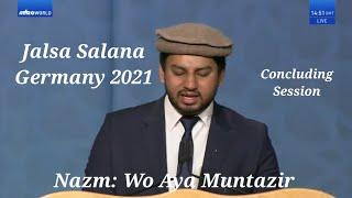 Wo Aya Muntazir - Murtaza Mannan - Jalsa Salana Germany 2021 - Concluding Session #JalsaGermany #mta