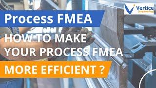 How to make your Process FMEA mors efficient?