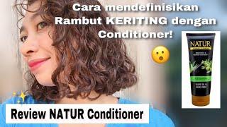 #keRINwil • Cara MENDEFINISIKAN Rambut KERITING dengan Conditioner!! NATUR Conditioner