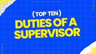 The Top 10 Duties of a Supervisor