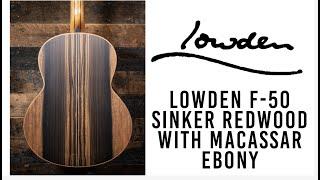 Lowden F 50 Sinker Redwood with Macassar Ebony