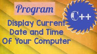 Program in C ++ To Display Current Date and Time of System//C++ Tutorials//Learn IT