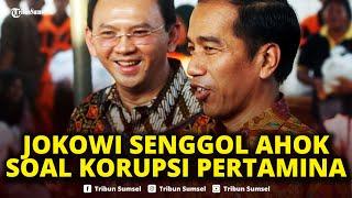 Jokowi Senggol Ahok soal Korupsi Pertamina Patra Niaga, "Kalau Ada Kecurigaan Sudah Digebuk!"