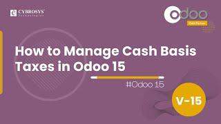 How to Manage Cash Basis Taxes in Odoo 15 | Odoo 15 Accounting | Odoo 15 Enterprise Edition