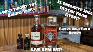 Wild Turkey 101 Barrel Picks, Smokeye Hill Barrel Proof Vs. GTS, Remus Babe Ruth Review!