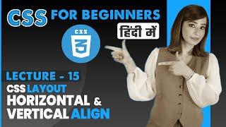 15. CSS Layout Tutorial | Horizontal & Vertical Align in CSS