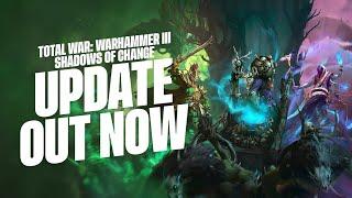 Total War: WARHAMMER III - Shadows of Change Update OUT NOW!