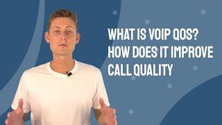What is VoIP QoS? How Does it Improve Call Quality?