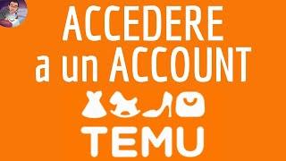 TEMU LOGIN, come ACCEDI a un account gratuito Temu sul sito online Italia o sull'app