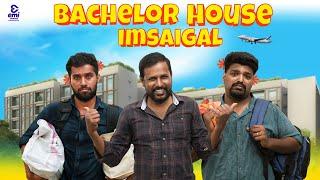 Bachelor House Imsaigal | EMI