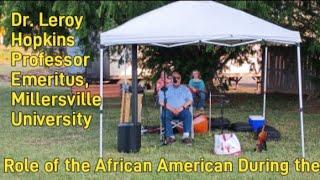 Role of  the African American during the Civil War ,Dr. Leroy Hopkins Professor Emeritus