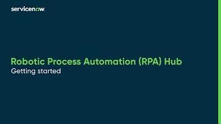Robotic Process Automation (RPA) Hub | Getting Started