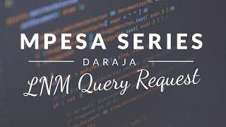 Mpesa Daraja API Episode 10 (JAVA) - LNM Query Request