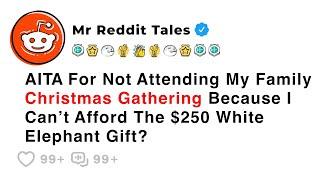 AITA For Not Attending My Family Christmas Gathering Because... - Best Reddit Stories