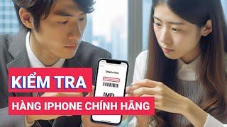 Những cách kiểm tra điện thoại iPhone chính hãng