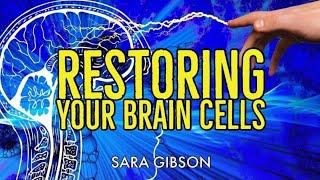 Restoring Your Brain Cells | Sara Gibson