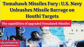 Tomahawk Fury: US Navy Unleashes Tomahawk Missiles on Houthi Targets