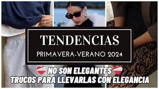 TENDENCIAS DE MODA PRIMAVERA VERANO 2024 - COMO HACERLAS ELEGANTES