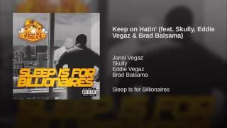 Jonni Vegaz - Keep On Hating ft. Skully, Eddie Vegaz, Brad Balsama