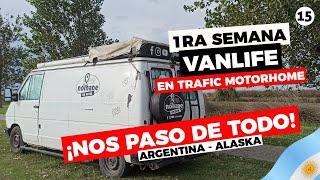 1ra semana Vanlife viviendo y viajando en una Trafic Motorhome casera, recorremos Argentina - Alaska