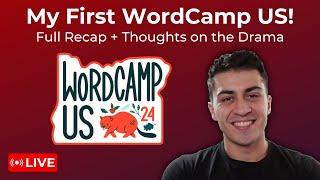 What A Week! - My WordCamp US 2024 Recap (LIVE)