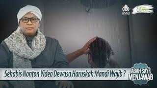 Sehabis Nonton Video Dewasa Haruskah Mandi Wajib ? - Abah Sayf Menjawab