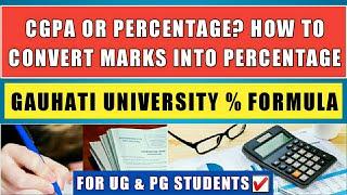 Gauhati University - Percentage Formula 2020 (TDC & PG)| UG Marks into % Conversation Method 