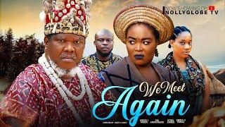 WE MEET AGAIN (New Movie) UGEZU J UGEZU, ANI AMATOSERO 2024 Nigerian Latest Movies