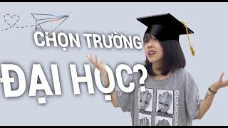 VLOG #5: CHỌN TRƯỜNG ĐẠI HỌC?