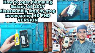 How to open Samsung Galaxy A5 2017 disassembly step by step accessories HD FHD VERSION