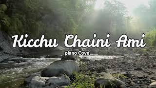 Kicchu chai ni ami | Piano Cover | Anirban Bhattacharya | relaxing piano music