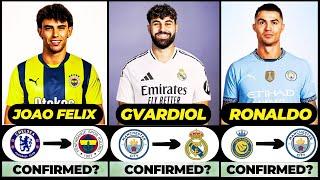  ALL LATEST CONFIRMED TRANSFER AND RUMOURS 2024,  Gvardiol, Joao Felix, Ronaldo️