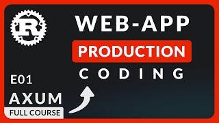 Rust Axum Production Coding (E01 - Rust Web App Production Coding)