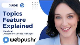 Webpushr Topics Feature Explained