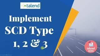 Talend SCD Implementation Type 1, 2 & 3 | Talend SCD Component [2020] talend tutorial for beginners