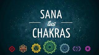 Meditación Guiada para SANAR y EQUILIBRAR tus CHAKRAS  |  SANA EMOCIONES