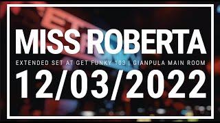 MISS ROBERTA LIVE AT GET FUNKY 103 - 12.03.2022