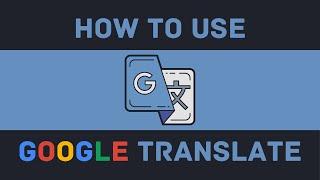 How To Use An Online Translator - Google Translate