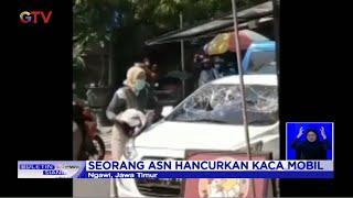 Suami Selingkuh, Oknum ASN Ngawi NGamuk Pecahkan KAca Mobil #BIS 26/08