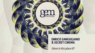 Enrico Sangiuliano & Secret Cinema - The Feeling Of Being In This Place [Gem]