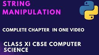 String Manipulation | One Shot Video | Class 11 CBSE Computer Science